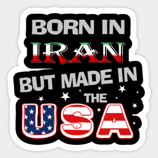 Born in Iran but Made In the USA Iranian American Persian Farsi Sticker